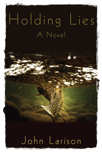 Book Review: Holding Lies by John&nbsp;Larison